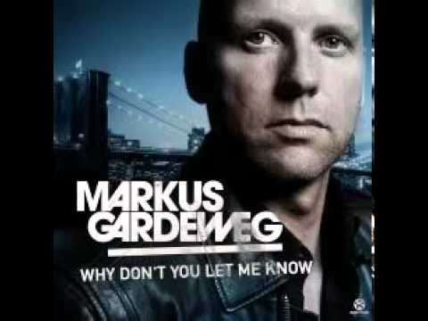 Markus Gardeweg - Why You Don't Let Me Know (Remix Edit)