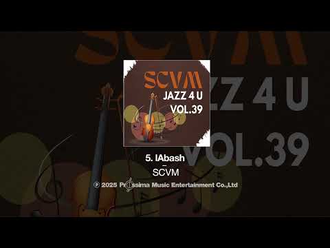 SCVM - Jazz 4 U Vol.39 [Entire tracks]