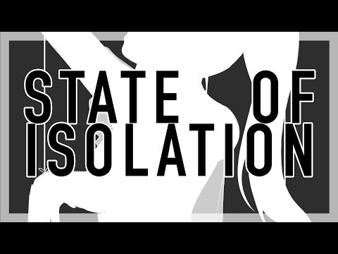 Video thumbnail for State of Isolation