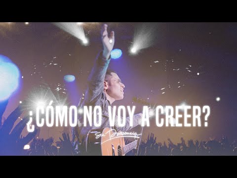 ¿Cómo no voy a creer? - Su Presencia (Too Good to Not Believe - Bethel Music) - Español