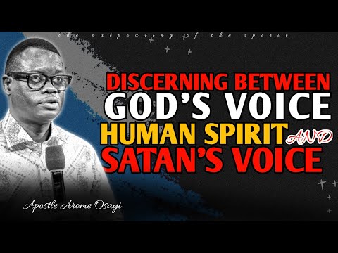 HOW TO DISCERN BEWTEEN GOD'S VOICE, THE HUMAN SPIRIT & SATAN'S VOICE | Apostle Arome Osayi  - 1sound