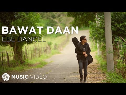 Ebe Dancel - Bawat Daan (Official Music Video)
