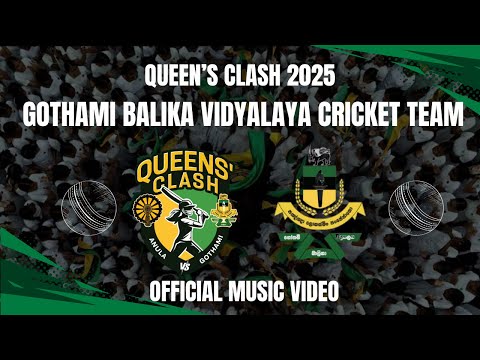 Official Music Video | Gothami Balika Vidyalaya Cricket Team | Queen Clash 2025