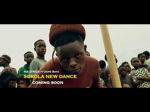 Ma Africa ft Dope Boyz "Sokola". Trailler...