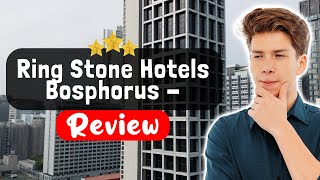 Ring Stone Hotels Bosphorus - Special Class Istanbul Review - The TRUTH About This Place