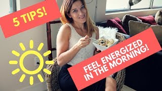 5 TIPS - HOW TO FEEL AWAKE IN THE MORNING