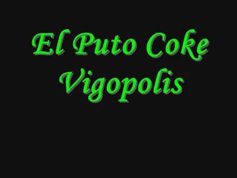 El Puto Coke - Vigopolis