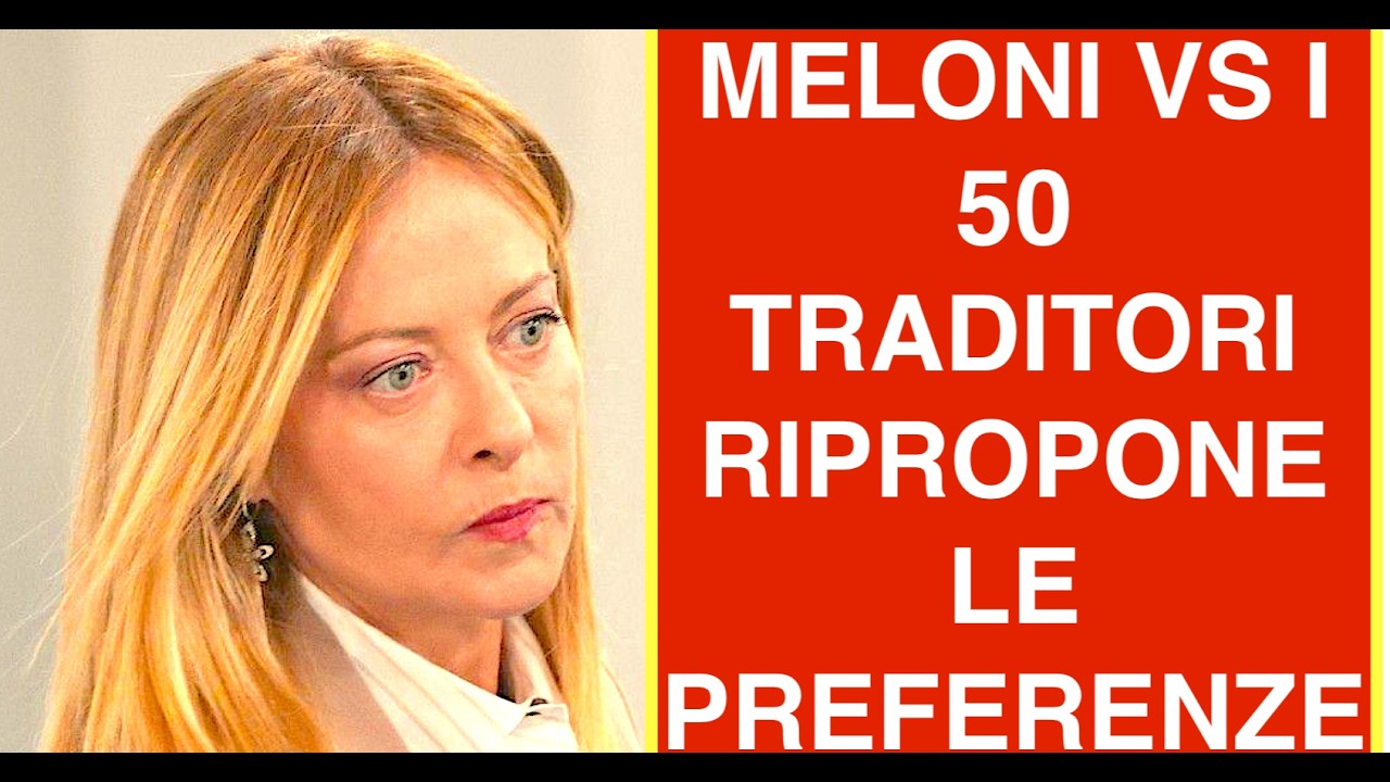 MELONI SFIDA I 50 TRADITORI E RIPROPONE LE PREFERENZE:   MEGLIO AL VOTO CHE CEDERE