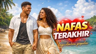 Download lagu LAGU AMBON TERBARU ‼️ NAFAS TERAKHIR ( Video Lyric) mp3