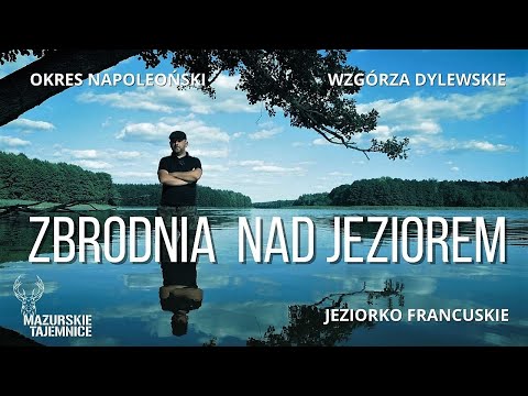 Crime at the Lake. Lake Français. Dylewo Hills. Napoleonic Period.