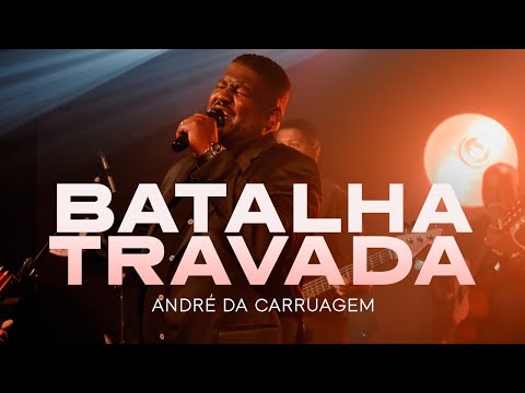 André da Carruagem - Batalha Travada | Clipe Oficial