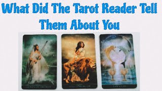 🔮WHAT DID THE TAROT READER TELL THEM ABOUT YOU 🔮Tarot. Pick a card. All signs.