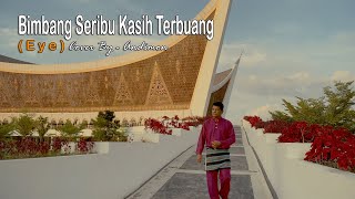 Download lagu BIMBANG SERUMPUN KASIH TERBUANG ( E Y E ) COVER BY - ANDIMON mp3