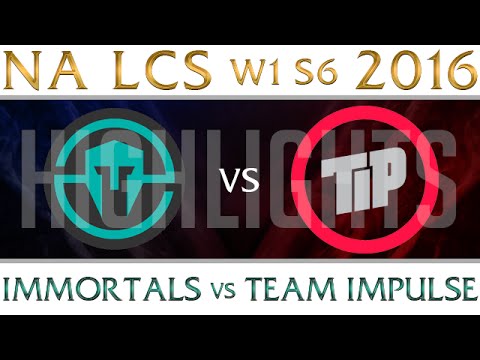 Immortals vs Team Impulse Highlights NA LCS Week 1 Day 2 Spring 2016 S6 IMT vs TIP