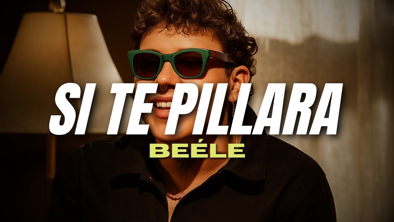 Beéle - si te pillara ( LETRA ) 🌴