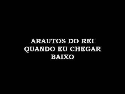 Arautos do Rei - Quando eu Chegar (Kit - Baixo)