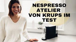 Nespresso Atelier von Krups, die Kapselkaffeemaschine im Test