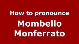How to pronounce Mombello Monferrato