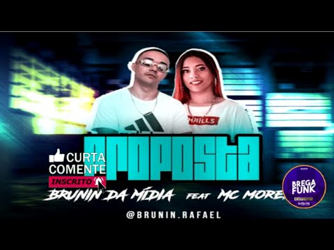 BRUNIN DA MÍDIA FEAT MC MORENA  PROPOSTA