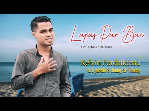 Kelvin Fordatkossu - LAPAS PAR BAE Ft. L-Junello & Joung Ar Titaley - Lagu Ambon Terbaru