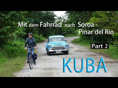 Havanna - SOROA - Pinar del Rio - Mit dem Fahrrad unterwegs in KUBA - Part 2 - CUBA