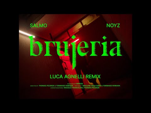 Salmo, Noyz - BRUJERIA (Luca Agnelli remix) Official Video