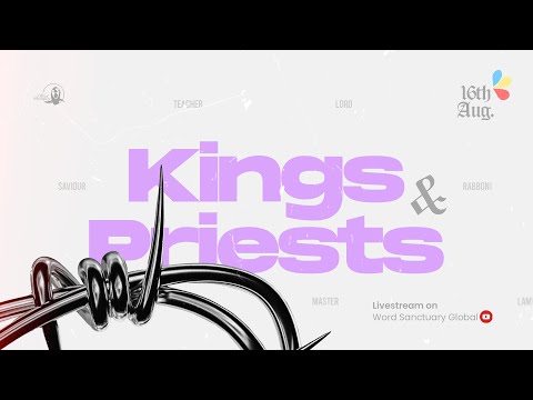 Friday Service, 16th August, 2024 - KINGS AND PRIESTS (Episode 138)