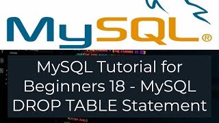 MySQL Tutorial for Beginners 18 - MySQL DROP TABLE Statement