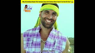 Why Did Akshay Reject This Famous Song And Salman Khan Took It For His Hit Film ? 😱 #shorts #viral