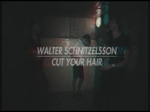 Walter Schnitzelsson - Walter Schnitzelsson - CUT YOUR HAIR