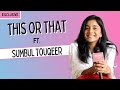 Sumbul Touqeer Khan I Just Can T Wake Up In The Morning This Or That