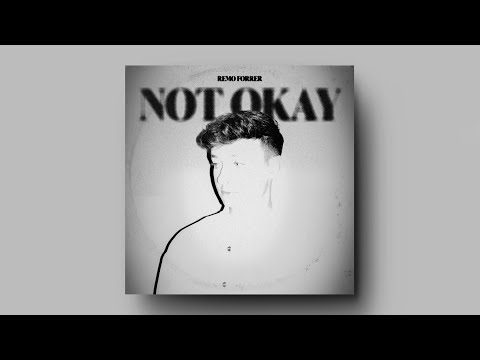 Not Okay - Remo Forrer