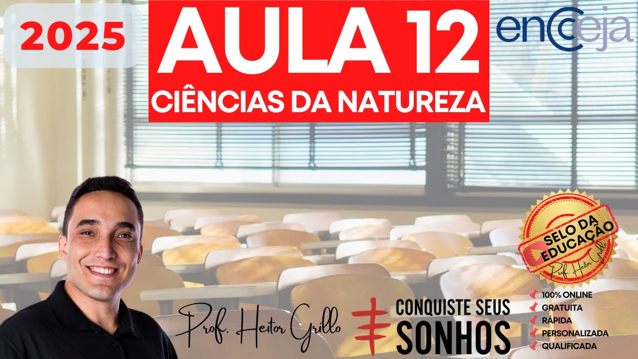 ENCCEJA 2025 - NATURAL SCIENCES AND THEIR TECHNOLOGIES - CLASS 12 | Professor Heitor Grillo