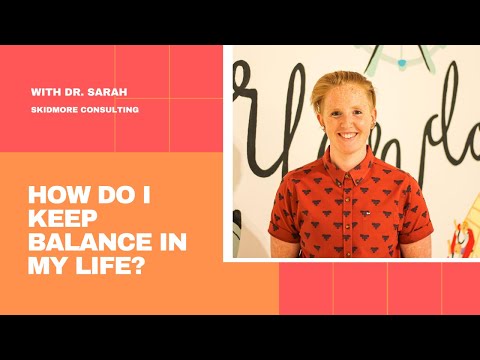 How do I keep balance in my life? Leader Questions with Dr. Sarah Skidmore