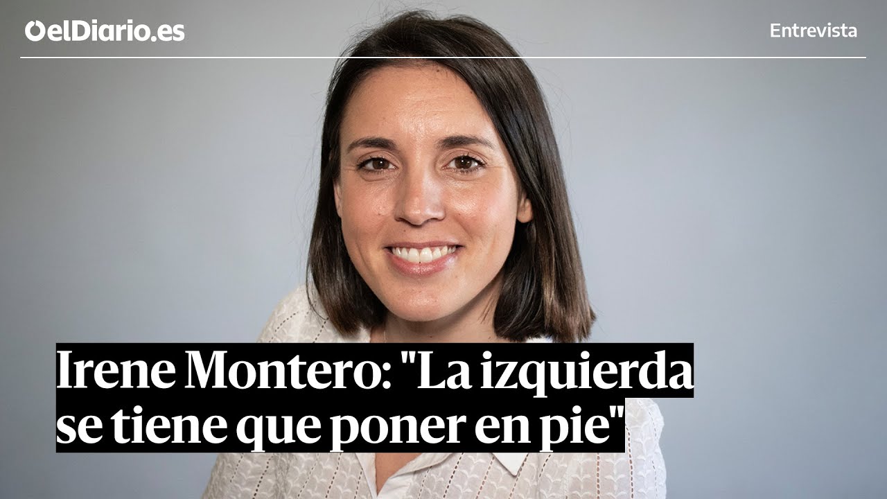 ELECCIONES EUROPEAS | Entrevista a IRENE MONTERO: "La izquierda se tiene que poner en pie"