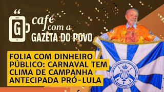 🔴AO VIVO: Lula vira samba-enredo no Rio e oposição denuncia campanha antecipada / CAFÉ COM A GAZETA