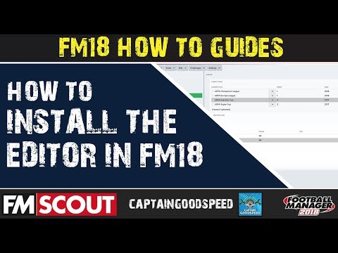 FM18 How-to Guide | How to Install the FM18 Editor | Football Manager 2018