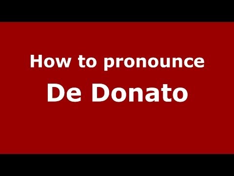 How to pronounce De Donato (Italian/Italy) - PronounceNames.com