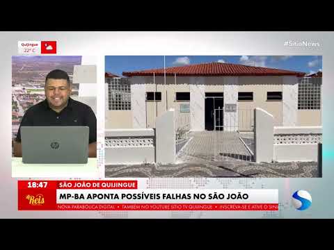 MP-BA APONTA POSSÍVEIS FALHAS NO SÃO JOÃO DE QUIJINGUE