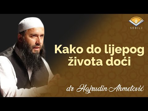 Kako do lijepog života doći┇dr.Hajrudin Ahmetović