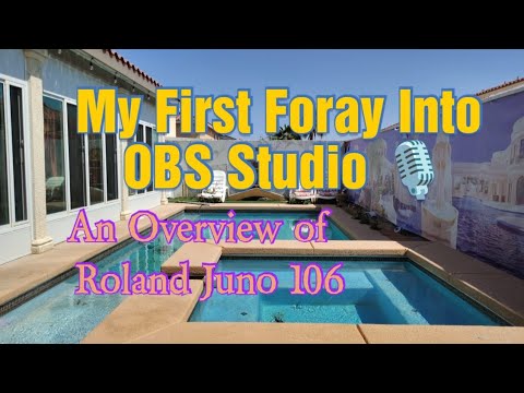 My First Foray Into OBS Studio. An Overview Of Roland Juno 106.