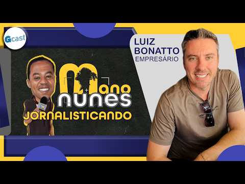 Salve família! O empresário Luiz Bonatto é o convidado de Mano Nunes na estreia do JORNALISTICANDO