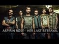 Aspirin Rose - Her Last Betrayal (Official Music ...