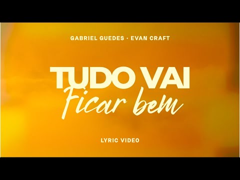 Everything Will Be Alright - Gabriel Guedes de Almeida & Evan Craft (Lyric Video)