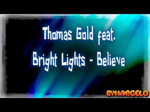 Thomas Gold feat Bright Lights -Believe | Bymarcelo Music