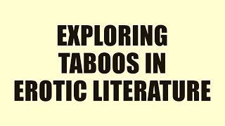 EXPLORING TABOOS IN EROTIC LITERATURE: Pushing Boundaries and Breaking Norms