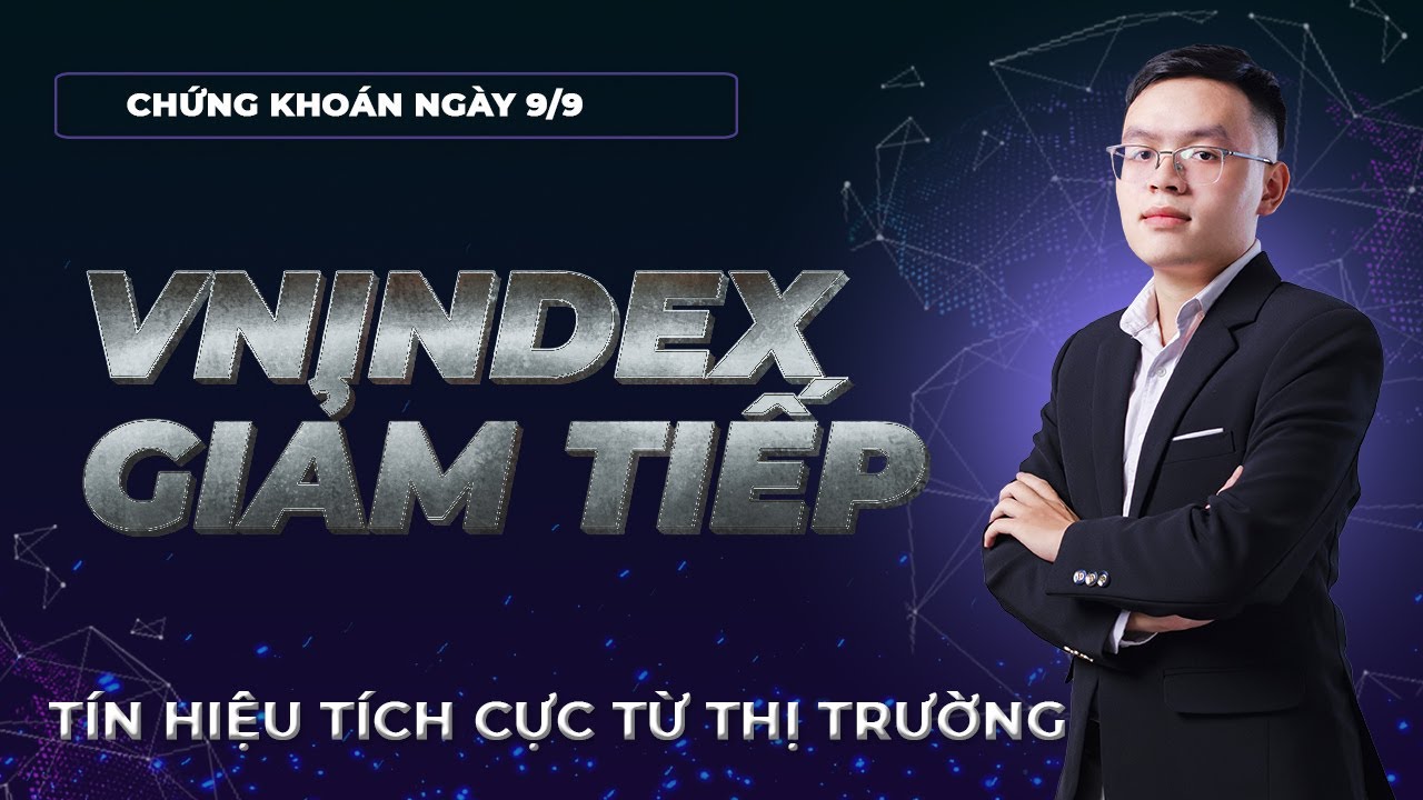 Chứng khoán hôm nay | Nhận định thị trường chứng khoán 9/9