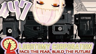 おそらく3ヶ月も地獄を見てきた者達だ 面構えが違う【Lobotomy Corporation】#47