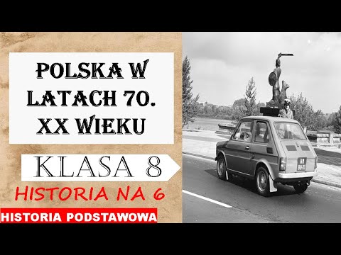 Polska w latach 70. XX wieku - Historia podstawowa - Klasa 8