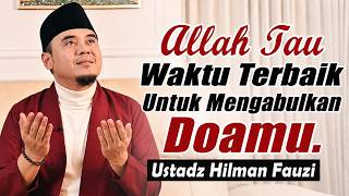 Download lagu Allah Knows the Best Time to Answer Your Prayers ~ Latest from Ustadz Hilman Fauzi mp3